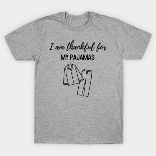 Thanksgiving T-shirt, I am thankful for, my pajamas T-Shirt